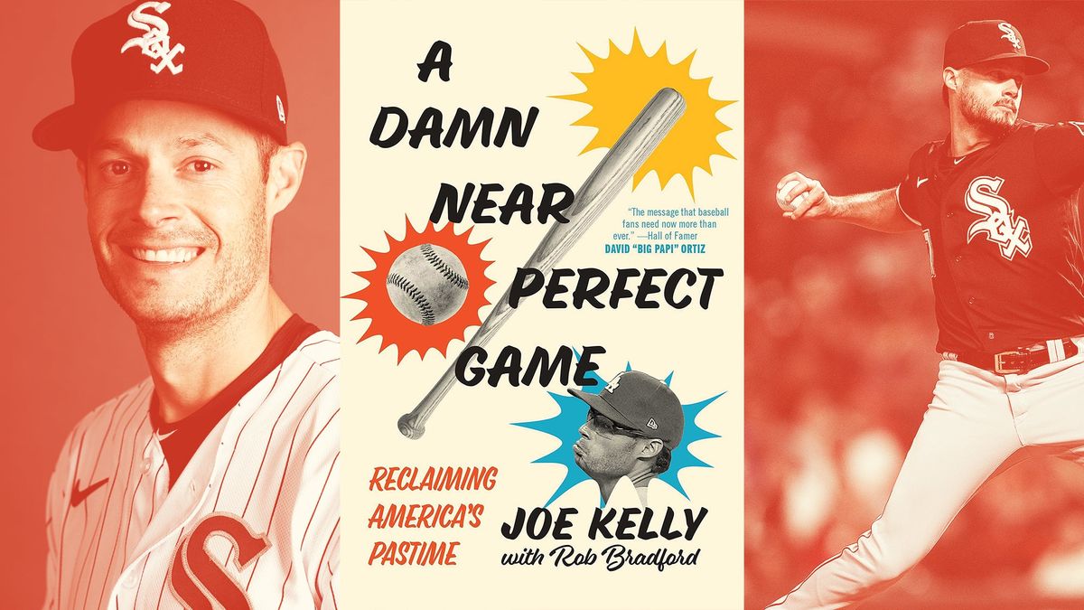 Read an excerpt from MLB pitcher Joe Kelly's new book: A Damn Near Perfect Game — Reclaiming America's Pastime