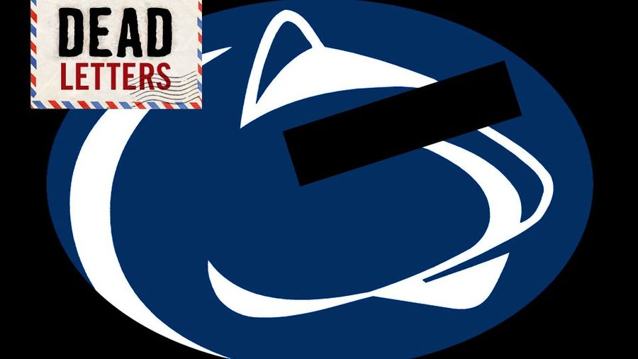 Dead Letters: Why Are You Still Covering Penn State? No One Gives A Shit