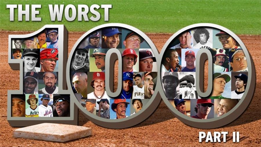 The 100 Worst Baseball Players Of All Time: A Celebration (Part 2)