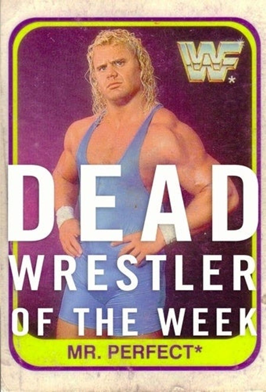 Dead Wrestler Of The Week: "Mr. Perfect" Curt Hennig