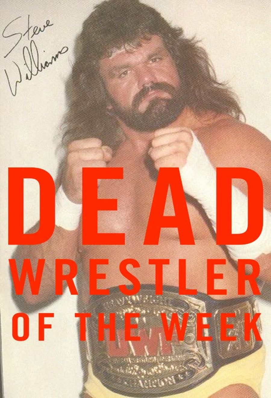 Dead Wrestler Of The Week: "Dr. Death" Steve Williams