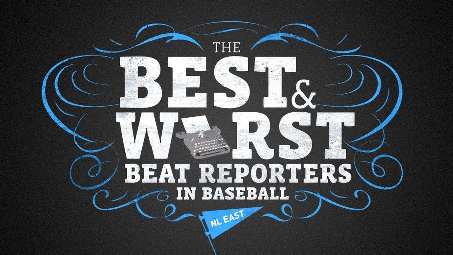 The Best And Worst Beat Reporters In Baseball: NL East