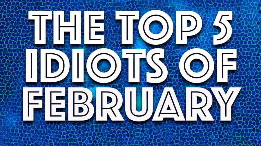 Here are your Idiots for the month of February