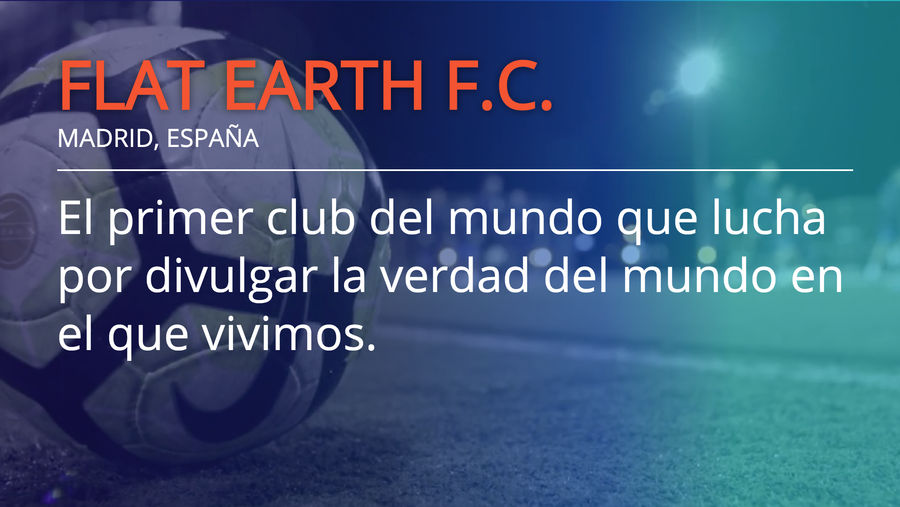 Recently Promoted Spanish Soccer Club Renamed As Flat Earth FC