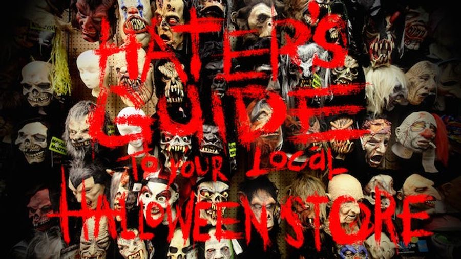 The Hater’s Guide To Your Local Halloween Store