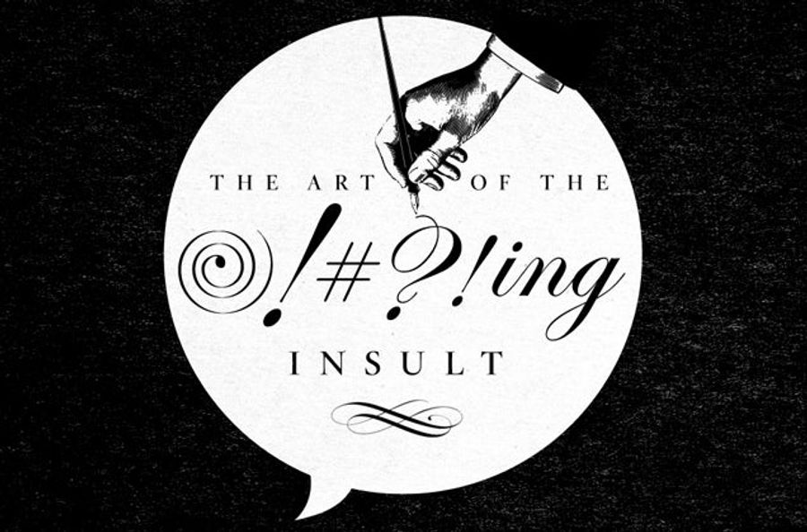 The Art Of The Insult: How To Win A Swearing Contest With Dignity